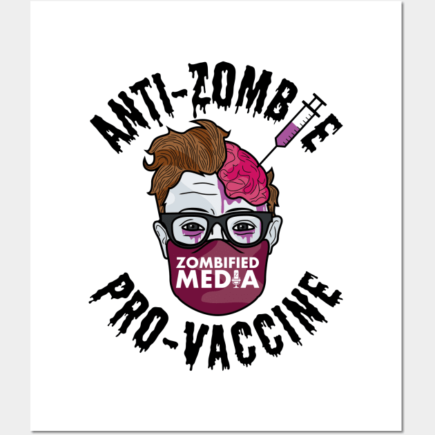 Pro-Vaccine Anti-Zombie -- Black Text Wall Art by Zombified Media